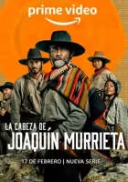Голова Хоакина Мурьеты смотреть онлайн сериал 1 сезон