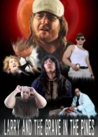 Ларри и могила в сосновом лесу смотреть онлайн (2022)