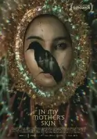 В коже моей матери смотреть онлайн (2023)